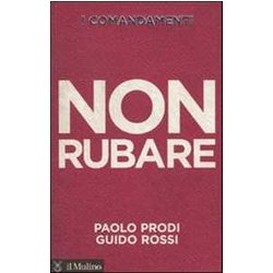 I Comandamenti. Non Rubare I Comandamenti. Non Rubare
