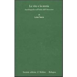 Le Vite E La Storia. Autobiografie Nell'italia Dell'ottocento Le Vite E La Storia. Autobiografie Nell'italia Dell'ottocento
