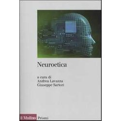 Neuroetica. Scienze Del Cervello, Filosofia E Libero Arbitrio