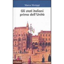 Gli Stati Italiani Prima Dell'unità . Una Storia Istituzionale Gli Stati Italiani Prima Dell'unità . Una Storia Istituzionale
