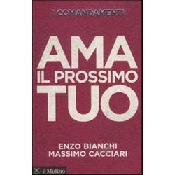 I Comandamenti. Ama Il Prossimo Tuo