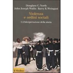 Violenza E Ordini Sociali. Un'interpretazione Della Storia