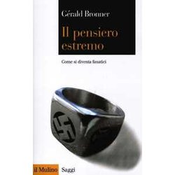 Il Pensiero Estremo. Come Si Diventa Fanatici Il Pensiero Estremo. Come Si Diventa Fanatici
