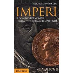 Imperi. Il Dominio Del Mondo Dall'antica Roma Agli Stati Uniti Imperi. Il Dominio Del Mondo Dall'antica Roma Agli Stati Uniti