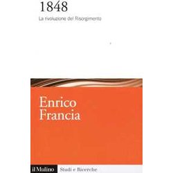 1848. La Rivoluzione Del Risorgimento 1848. La Rivoluzione Del Risorgimento