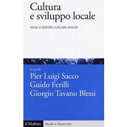 Cultura E Sviluppo Locale. Verso Il Distretto Culturale Evoluto Cultura E Sviluppo Locale. Verso Il Distretto Culturale Evoluto