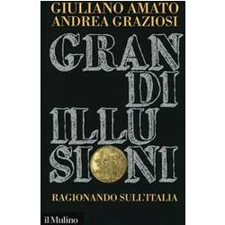 Grandi Illusioni. Ragionando Sull'italia Grandi Illusioni. Ragionando Sull'italia