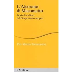 L'alcorano Di Macometto. Storia Di Un Libro Del Cinquecento Europeo