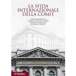 La Sfida Internazionale Della Comit. La Banca Commerciale Italiana Agli Albori Della Globalizzazione La Sfida Internazionale Della Comit. La Banca Commerciale Italiana Agli Albori Della Globalizzazione