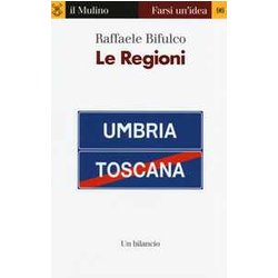 Le Regioni. Un Bilancio Le Regioni. Un Bilancio