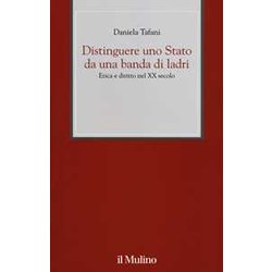 Distinguere Uno Stato Da Una Banda Di Ladri. Etica E Diritto Nel Xx Secolo Distinguere Uno Stato Da Una Banda Di Ladri. Etica E Diritto Nel Xx Secolo