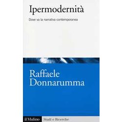 Ipermodernità . Dove Va La Narrativa Contemporanea Ipermodernità . Dove Va La Narrativa Contemporanea
