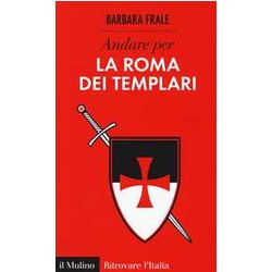 Andare Per La Roma Dei Templari