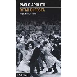 Ritmi Di Festa. Corpo, Danza, SocialitÃ