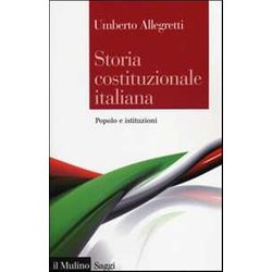 Storia Costituzionale Italiana. Popolo E Istituzioni Storia Costituzionale Italiana. Popolo E Istituzioni
