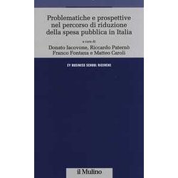 Problematiche E Prospettive Nel Percorso Di Riduzione Della Spesa Pubblica In Italia Problematiche E Prospettive Nel Percorso Di Riduzione Della Spesa Pubblica In Italia