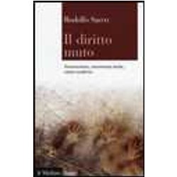 Il Diritto Muto. Neuroscienze, Conoscenza Tacita, Valori Condivisi Il Diritto Muto. Neuroscienze, Conoscenza Tacita, Valori Condivisi