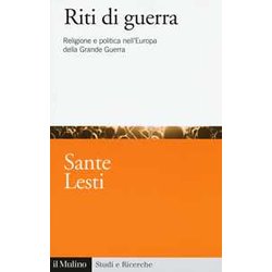 Riti Di Guerra. Religione E Politica Nell'europa Della Grande Guerra Riti Di Guerra. Religione E Politica Nell'europa Della Grande Guerra