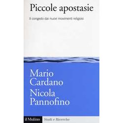 Piccole Apostasie. Il Congedo Dai Nuovi Movimenti Religiosi Piccole Apostasie. Il Congedo Dai Nuovi Movimenti Religiosi