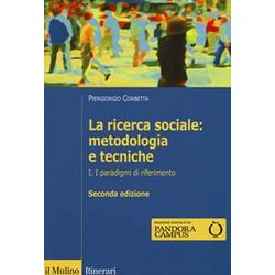 La Ricerca Sociale: Metodologia E Tecniche. I Paradigmi Di Riferimento (Vol. 1)