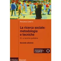 La Ricerca Sociale: Metodologia E Tecniche. Le Tecniche Qualitative (Vol. 3) La Ricerca Sociale: Metodologia E Tecniche. Le Tecniche Qualitative (Vol. 3)