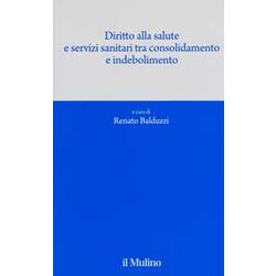 Diritto Alla Salute E Servizi Sanitari Tra Consolidamento E Indebolimento Diritto Alla Salute E Servizi Sanitari Tra Consolidamento E Indebolimento