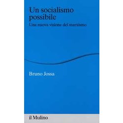 Un Socialismo Possibile. Una Nuova Visione Del Marxismo Un Socialismo Possibile. Una Nuova Visione Del Marxismo