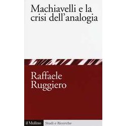 Machiavelli E La Crisi Dell'analogia Machiavelli E La Crisi Dell'analogia