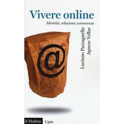 Vivere Online. Identità , Relazioni, Conoscenza Vivere Online. Identità , Relazioni, Conoscenza