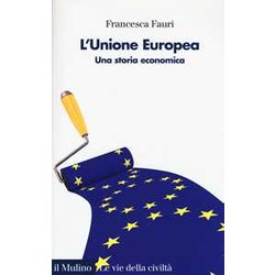 L'unione Europea. Una Storia Economica