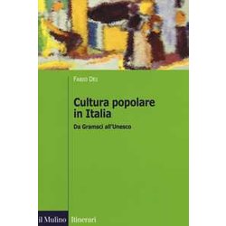 Cultura Popolare In Italia. Da Gramsci All'unesco Cultura Popolare In Italia. Da Gramsci All'unesco