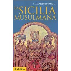La Sicilia Musulmana La Sicilia Musulmana