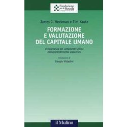 Formazione E Valutazione Del Capitale Umano. L'importanza Dei «Character Skills» Nell'apprendimento Scolastico Formazione E Valutazione Del Capitale Umano. L'importanza Dei «Character Skills» Nell'apprendimento Scolastico