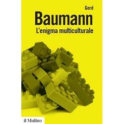 L'enigma Multiculturale. Stati, Etnie, Religioni L'enigma Multiculturale. Stati, Etnie, Religioni