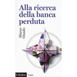 Alla Ricerca Della Banca Perduta Alla Ricerca Della Banca Perduta