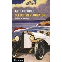 Gli Ultimi Viaggiatori Nell'italia Del Novecento Gli Ultimi Viaggiatori Nell'italia Del Novecento