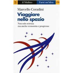 Viaggiare Nello Spazio. Non Solo Scienza Ma Anche Economia E Progresso Viaggiare Nello Spazio. Non Solo Scienza Ma Anche Economia E Progresso