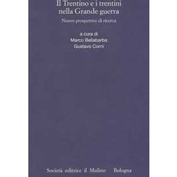 Il Trentino e i trentini nella Grande Guerra. Nuove prospettive di ricerca