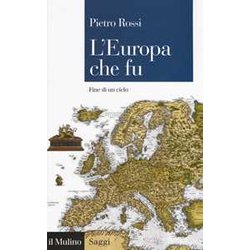 L'europa Che Fu. Fine Di Un Ciclo L'europa Che Fu. Fine Di Un Ciclo