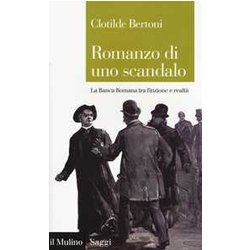 Romanzo Di Uno Scandalo. La Banca Romana Tra Finzione E Realtà Romanzo Di Uno Scandalo. La Banca Romana Tra Finzione E RealtÃ