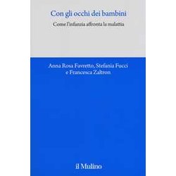 Con Gli Occhi Dei Bambini. Come L'infanzia Affronta La Malattia Con Gli Occhi Dei Bambini. Come L'infanzia Affronta La Malattia