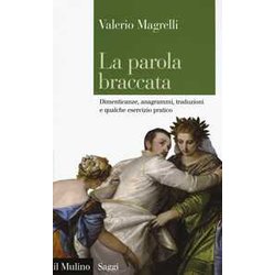 La Parola Braccata. Dimenticanze, Anagrammi, Traduzioni E Qualche Esercizio Pratico La Parola Braccata. Dimenticanze, Anagrammi, Traduzioni E Qualche Esercizio Pratico