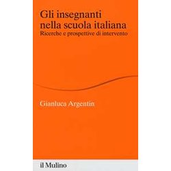 Gli Insegnanti Nella Scuola Italiana. Ricerche E Prospettive Di Intervento Gli Insegnanti Nella Scuola Italiana. Ricerche E Prospettive Di Intervento