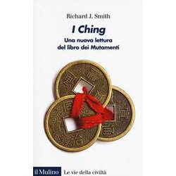 I Ching. Una Nuova Lettura Del Libro Dei Mutamenti I Ching. Una Nuova Lettura Del Libro Dei Mutamenti