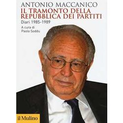 Il Tramonto Della Repubblica Dei Partiti. Diari 1985-1989