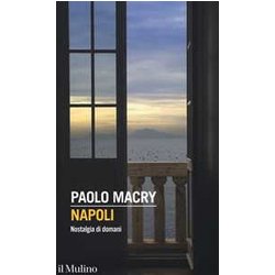 Napoli. Nostalgia Di Domani