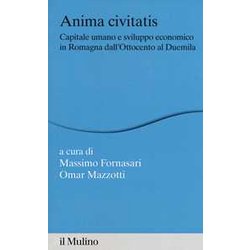 Anima Civitatis. Capitale Umano E Sviluppo Economico In Romagna Dall'ottocento Al Duemila