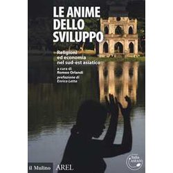 Le Anime Dello Sviluppo Religioni Ed Economia Nel Sud-Est Asiatico-The Souls Of Development. Religions And Economy In Southeast Asia