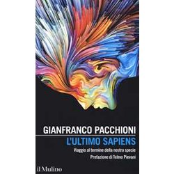 L'ultimo Sapiens. Viaggio Al Termine Della Nostra Specie L'ultimo Sapiens. Viaggio Al Termine Della Nostra Specie