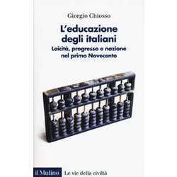 L'educazione Degli Italiani. Laicità , Progresso E Nazione Nel Primo Novecento L'educazione Degli Italiani. Laicità , Progresso E Nazione Nel Primo Novecento